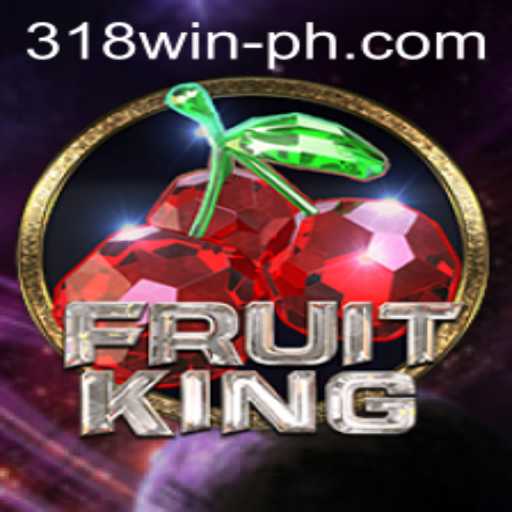 Unveiling FruitKing: The Ultimate Gaming Experience with 318win Mode