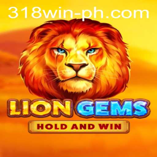 LionGems: A New Frontier in Gaming with 318win