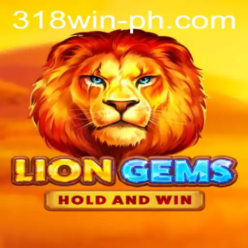 LionGems: A New Frontier in Gaming with 318win