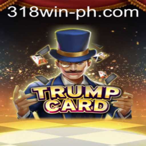 Exploring the Exciting World of TrumpCard: Mastering the Art of 318win
