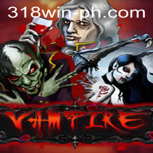 Unveiling the Enigmatic World of 'Vampire 318win'